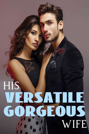His Versatile Gorgeous Wife