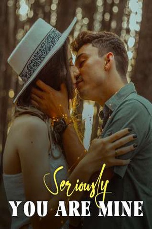 Cover of Seriously, You Are Mine