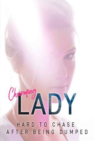 Cover of Charming Lady Hard to Chase After Being Dumped