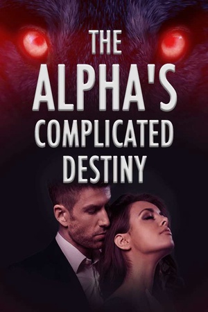 Cover of The Alpha's Complicated Destiny