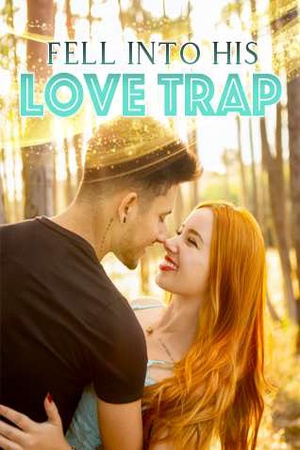 Cover of Fell Into His Love Trap