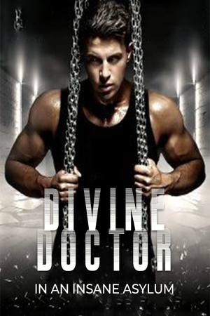 Divine Doctor in an Insane Asylum