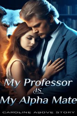 Cover of My Professor Is My Alpha Mate