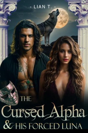 Cover of The Cursed Alpha & His Forced Luna