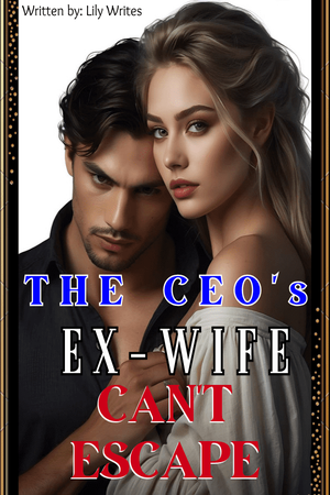 Cover of The CEO's Ex-Wife Can't Escape