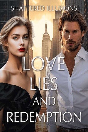 Cover of Shattered Illusions: Love, Lies, and Redemption