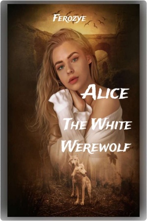 Cover of Alice, The White Werewolf