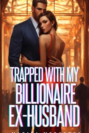 Cover of Trapped with My Billionaire Ex-Husband (Blair and Sebastian)