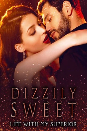 Cover of Dizzily Sweet Life with My Superior