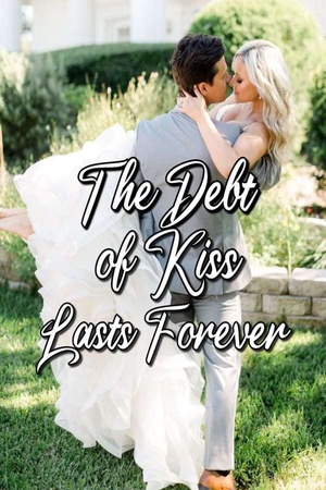 The Debt of Kiss Lasts Forever