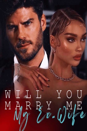 Cover of Will You Marry Me, My Ex-Wife?