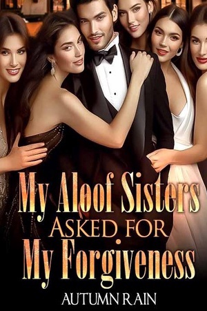 Cover of My Aloof Sisters Asked for My Forgiveness