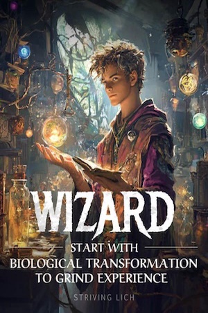 Cover of Wizard: Start with Biological Transformation to Grind Experience