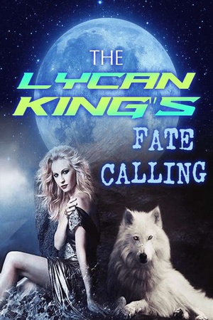 Cover of The Lycan King's Fate Calling